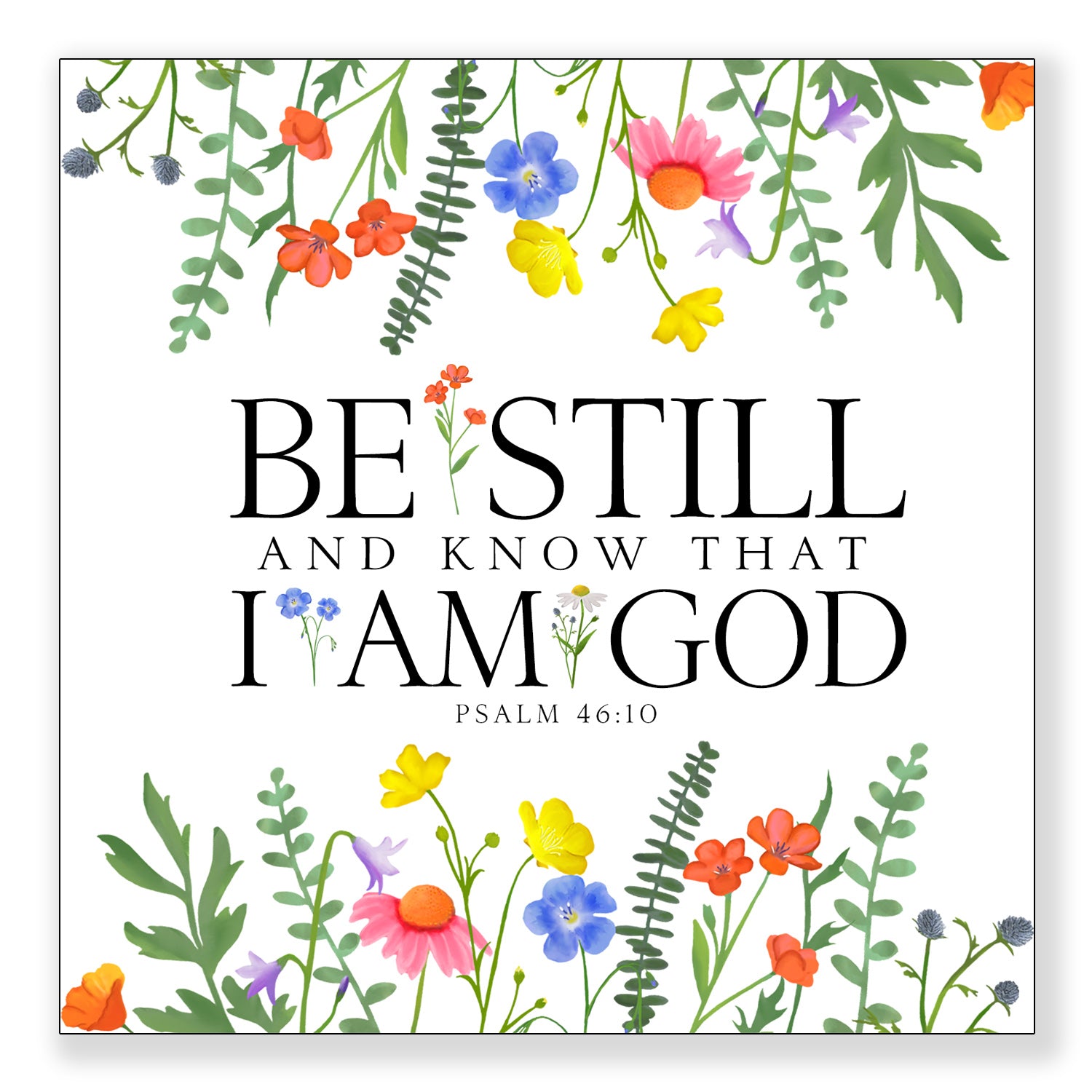 Be Still and Know (Psalm 46:10)  - Mini Print