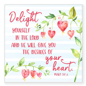 Delight Yourself (Psalm 37:4) - Mini Print
