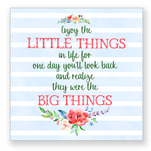 Enjoy The Little Things - Frameable Print