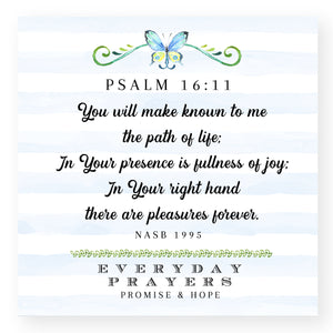 You Will Make Known To Me (Psalm 16:11)- Mini Print