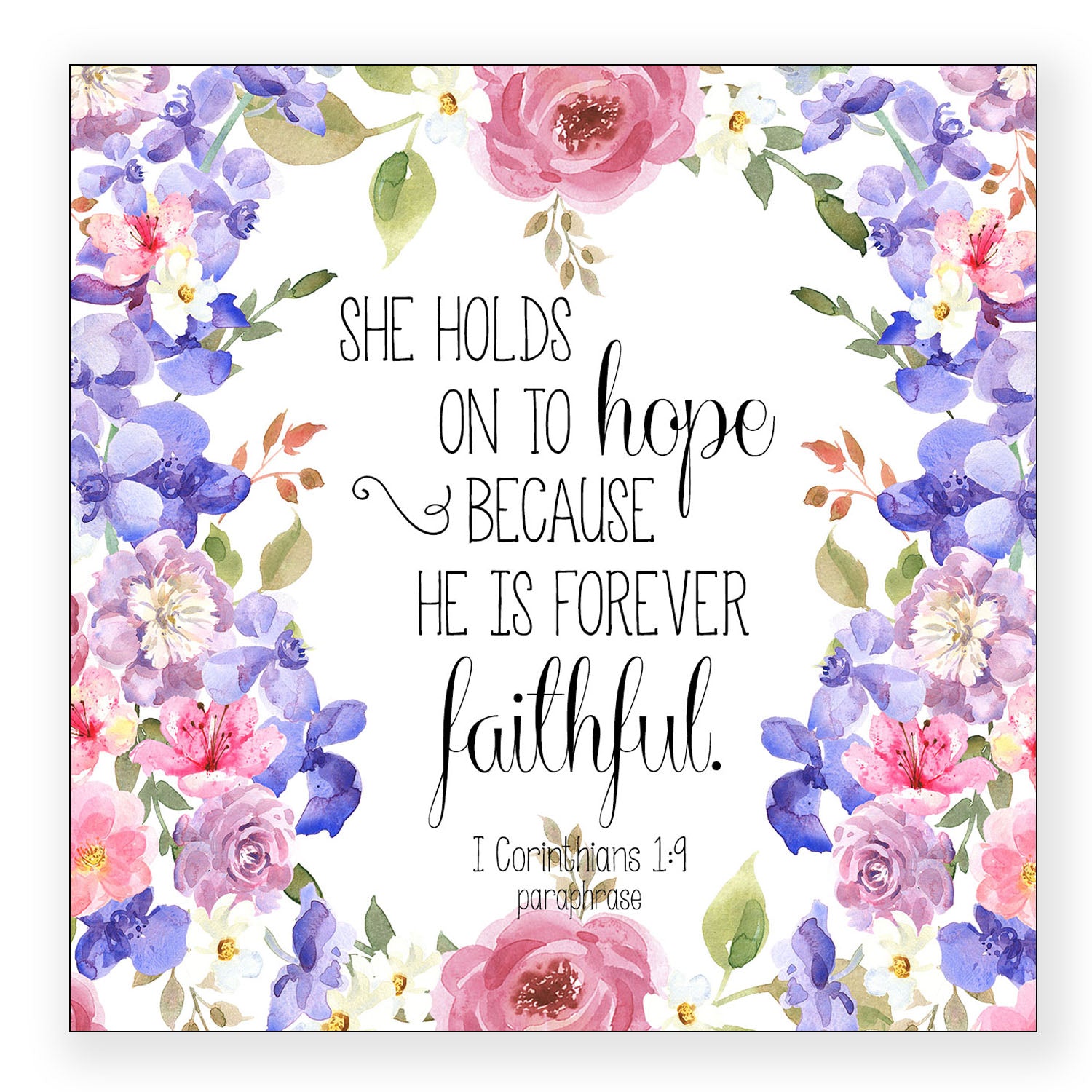 She Holds On To Hope (I Corinthians 1:9 paraphrase) - Frameable Print