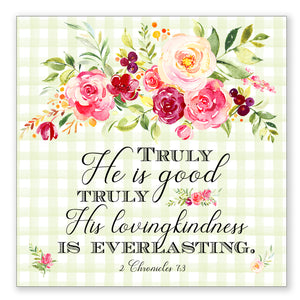 Truly He Is Good (2 Chronicles 7:3) - Frameable Print