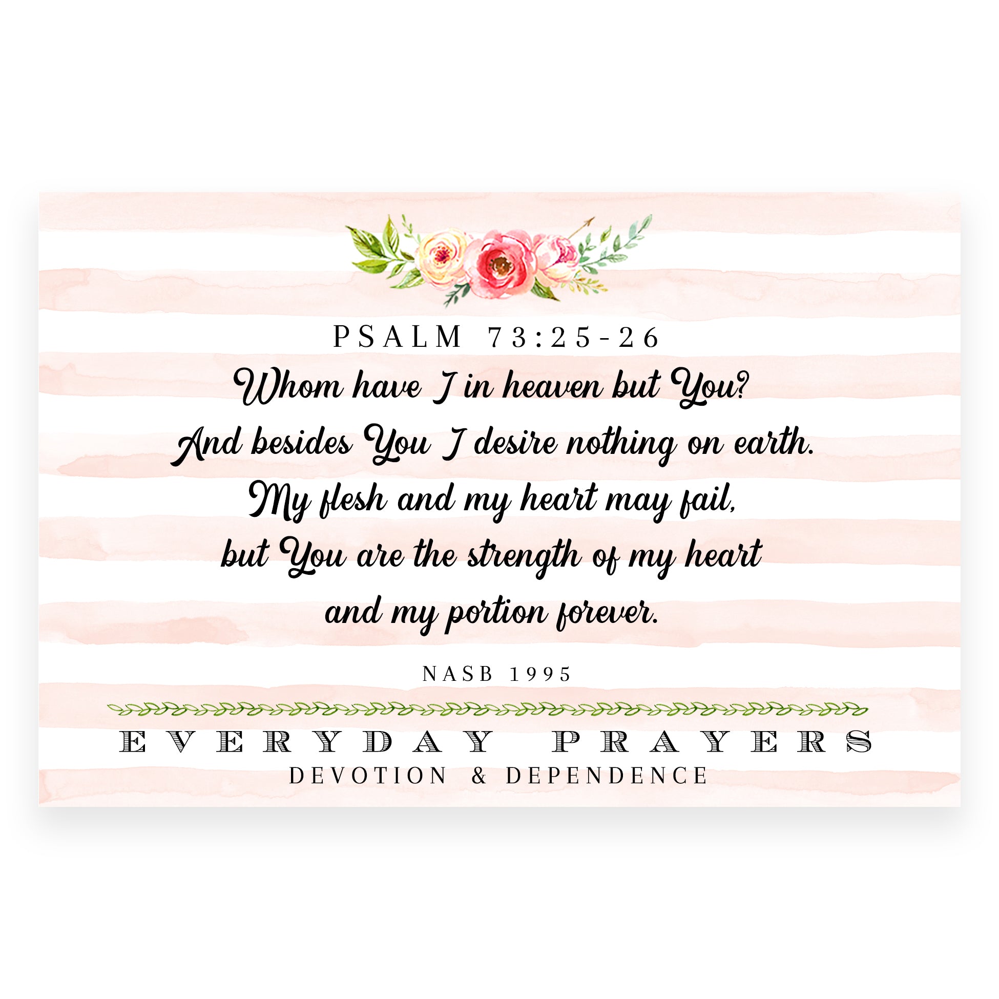 Whom Have I In Heaven (Psalm 73:25-26) - Everyday Prayer Card